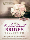 Cover image for The Reluctant Brides Collection